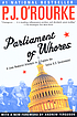 Parliament of whores : a lone humorist attempts... door P  J O'Rourke