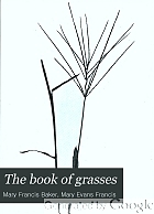 The book of grasses; an illustrated guide to the common grasses, and the most common of the rushes and sedges,