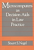 Microcomputers as decision aids in law practice por Stuart S Nagel