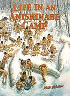 Life in an Anishinabe camp