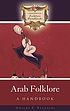Arab folklore : a handbook von Dwight Fletcher Reynolds