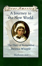 A journey to the New World : the diary of Remember Patience Whipple