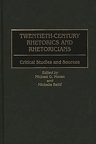 Twentieth-century rhetorics and rhetoricians : critical studies and sources