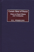 Certain ideas of France : essays on French history and civilization