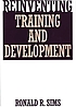 Reinventing training and development por Ronald R Sims