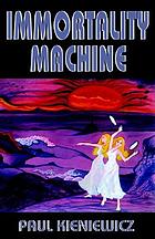 Immortality machine