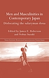 Men and masculinities in contemporary Japan : dislocating the salaryman doxa