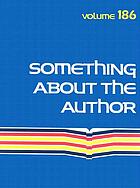Something about the author. / Volume 186