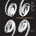401 design meditations : wisdom, insights and intriguing thoughts from 150 leading designers