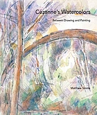 Cézanne's watercolors : between drawing and painting