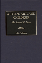 Autism, art, and children : the stories we draw