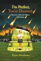 I'm perfect, you're doomed : tales from a Jehovah's Witness upbringing
