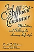The affluent consumer : marketing and selling... por Ronald D Michman