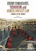 Enemy combatants, terrorism, and armed conflict... door David K Linnan