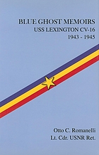 Blue Ghost memoirs : USS Lexington CV-16, 1943-1945