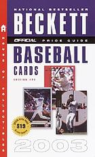The official 2003 price guide to baseball cards