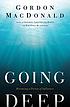 Going deep : becoming a person of influence by Gordon MacDonald