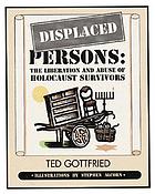 Displaced persons : the liberation and abuse of Holocaust survivors