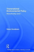 Transnational environmental policy : reconstructing ozone