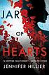 Jar of hearts by  Jennifer Hillier 