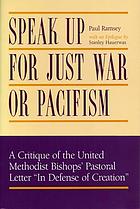 Speak up for just war or pacifism : a critique of the United Methodist Bishops' pastoral letter 