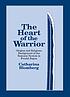 The heart of the warrior : origins and religious background of the Samurai system in feudal Japan