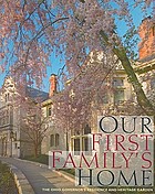 Our first family's home : the Ohio Governor's Residence and Heritage Garden