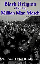 Black religion after the Million Man March : voices on the future