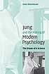 Jung and the making of modern psychology : the dream of a science