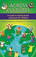 Across cultures : a guide to multicultural literature for children