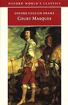 Court masques : Jacobean and Caroline entertainments, 1605-1640
