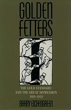 Golden fetters : the gold standard and the Great Depression, 1919-1939