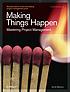 Making things happen : mastering project management von Scott Berkun