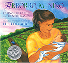 Arrorró, mi niño : Latino lullabies and gentle games