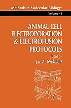 Animal cell electroporation and electrofusion protocols
