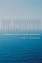 The unending frontier : an environmental history of the early modern world