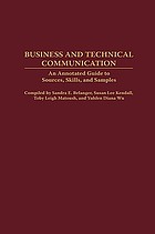 Business and technical communication : an annotated guide to sources, skills, and samples