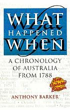 What happened when : a chronology of Australia from 1788