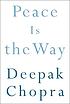 Peace is the way : bringing war and violence to an end
