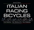 Italian racing bicycles : the people, the products,... 著者：  Guido P Rubino 