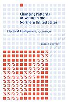 Changing patterns of voting in the Northern United States : electoral realignment 1952-1996