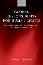 Global responsibility for human rights : world poverty and the development of international law