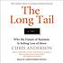 The long tail : [why the future of business is... de Chris Anderson
