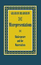 Misrepresentations : Shakespeare and the materialists