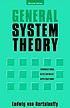 General system theory; foundations, development,... 著者：  Ludwig von Bertalanffy 