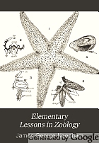 Elementary lessons in zoölogy : a guide in studying animal life and structure in field and laboratory