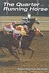 The quarter running horse : America's oldest breed de Robert Moorman Denhardt