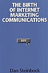 The birth of Internet marketing communications por Dan Steinbock