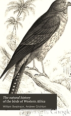 The natural history of the birds of western Africa.
