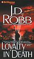 Loyalty in death von J  D Robb